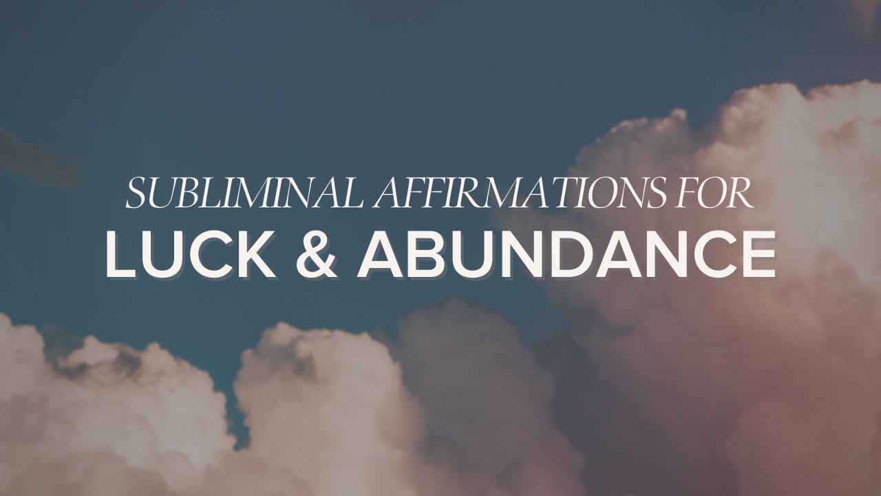 Subliminal Affirmations for Luck & Abundance | Money Love Abundance