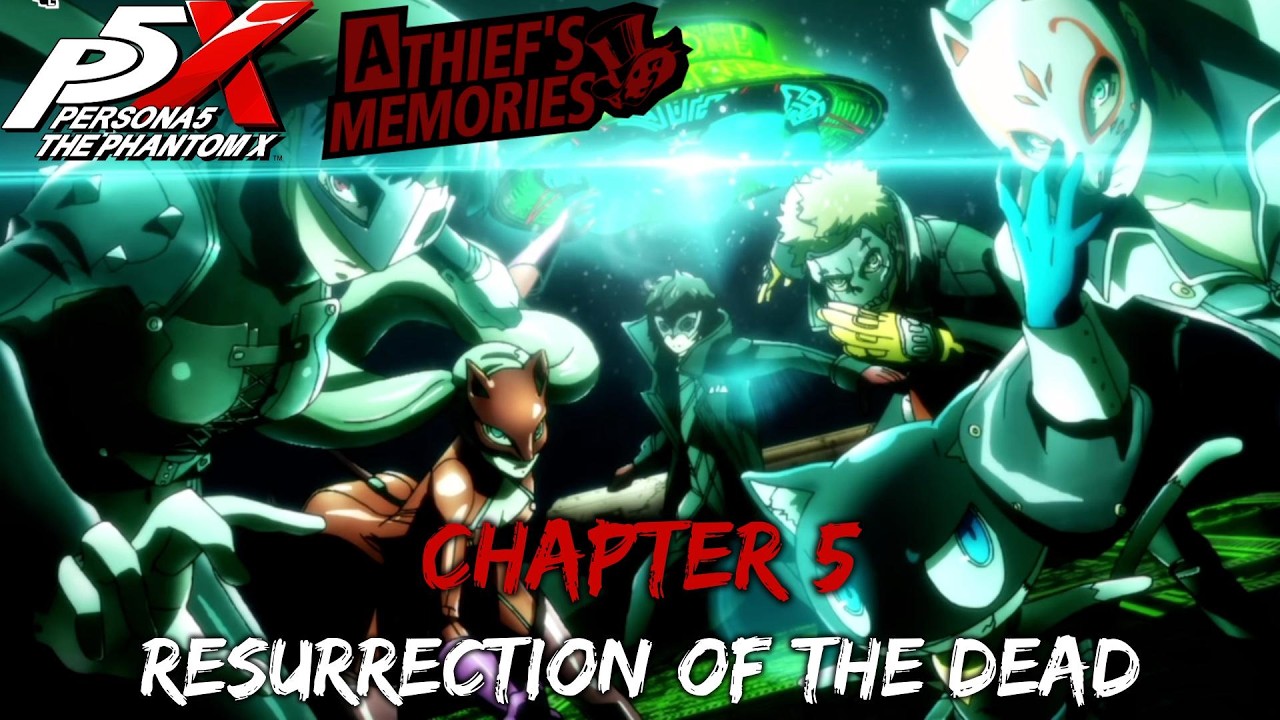 A Thief's Memories - Chapter 5 - Resurrection of the Dead | Persona 5: The Phantom X