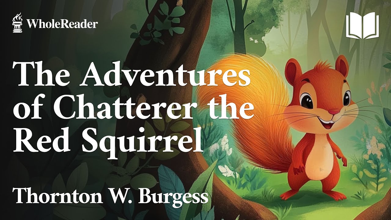The Adventures of Chatterer the Red Squirrel - Thornton W. Burgess - Adventure