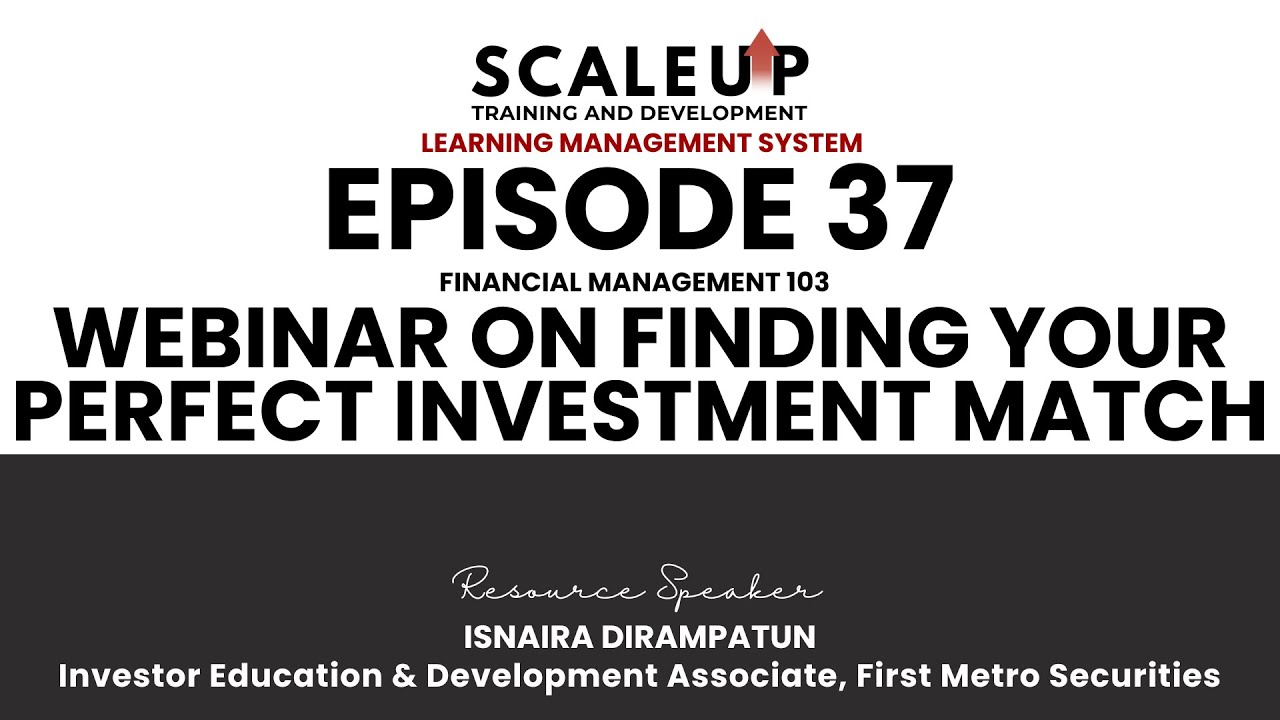 Episode 37 - Financial Management 103: Webinar on Finding Your Perfect Investment Match