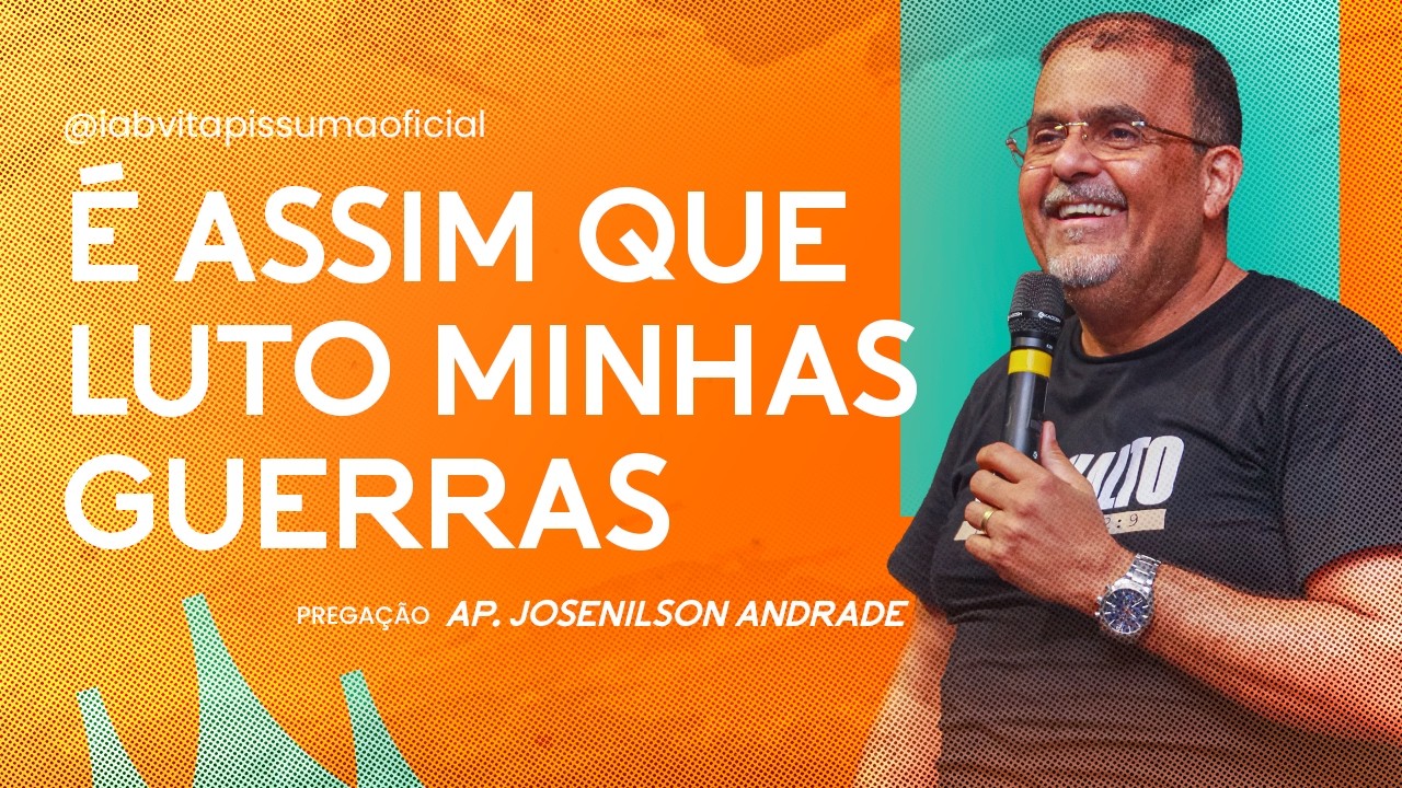 É ASSIM QUE LUTO MINHAS GUERRAS | AP: JOSENILSON ANDRADE  | 18/02/2026