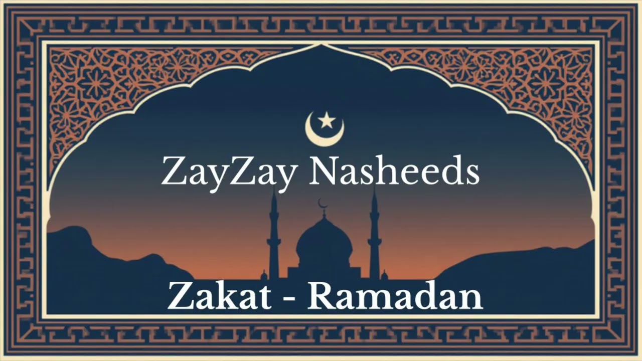 Zakat - Ramadan Nasheed by ZayZay