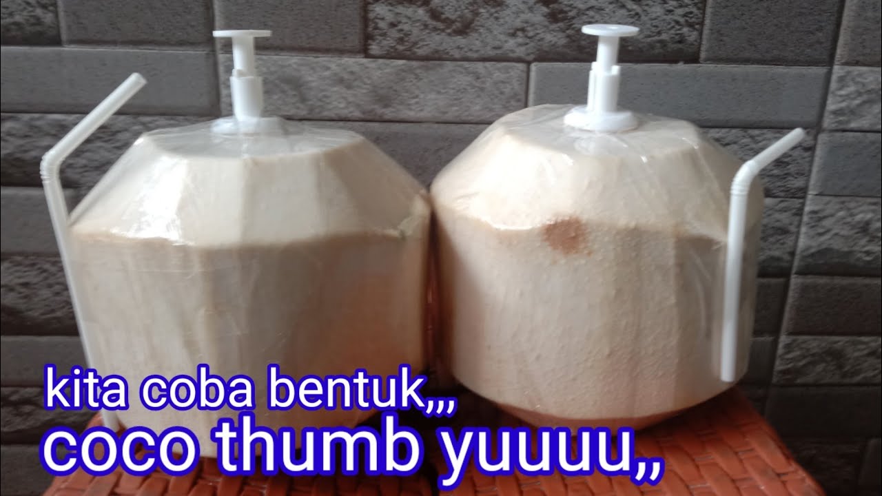 Cara kupas kelapa muda bentuk Coco thumb (ada sedotan )