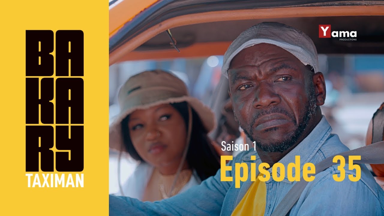 Série - BAKARY TAXIMAN - Saison 1 - Episode 35