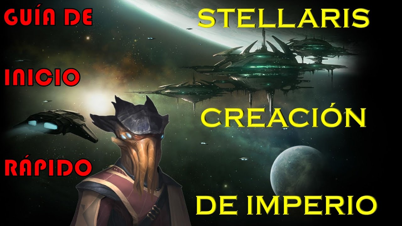 STELLARIS: C&Oacute;MO EMPEZAR A JUGAR 👨&zwj;🏫? GU&Iacute;A DE INICIO R&Aacute;PIDO 2022 🚀