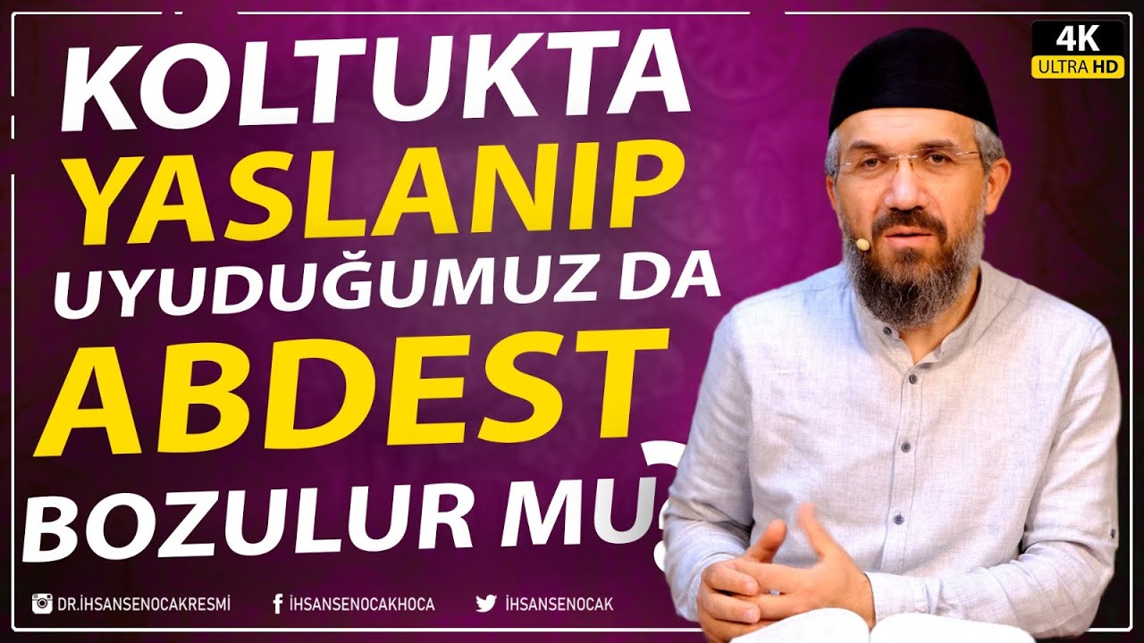 Koltukta Yaslanıp Uyuduğumuz Da Abdest Bozulur Mu? l İhsan Şenocak