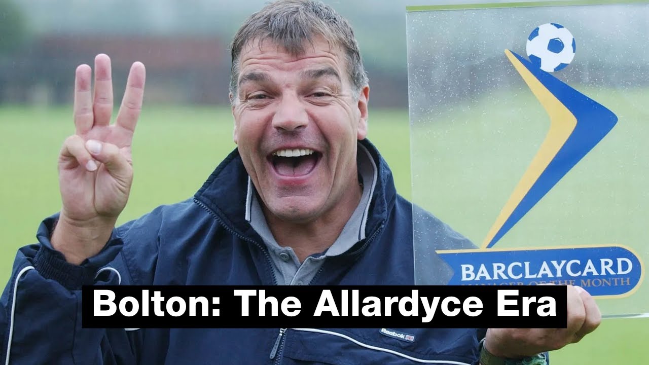 The Revolutionary Sam Allardyce Years at Bolton