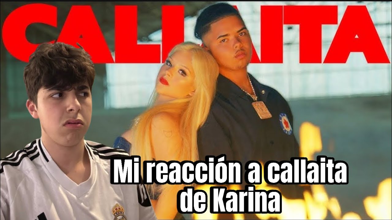 Reaccionando a callaita de Karina