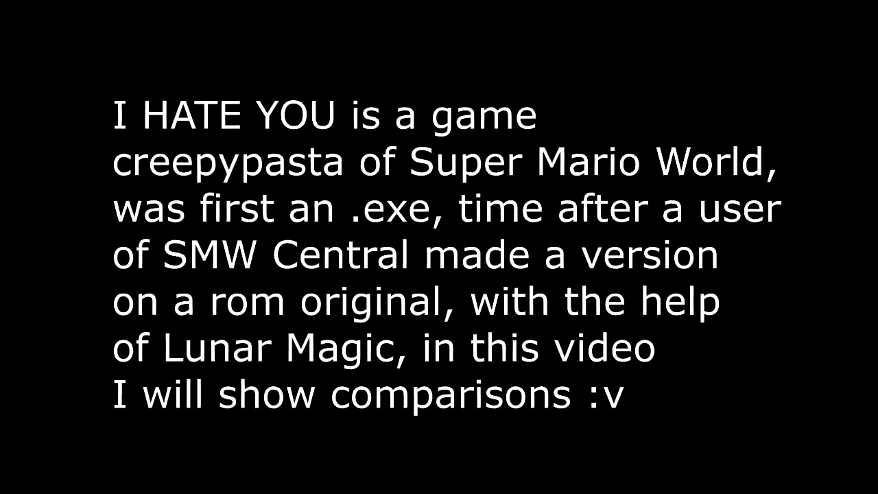 I hate you (Creepypasta Mario)  .exe Vs ROM HACK Comparison- Pc vs Nintendo