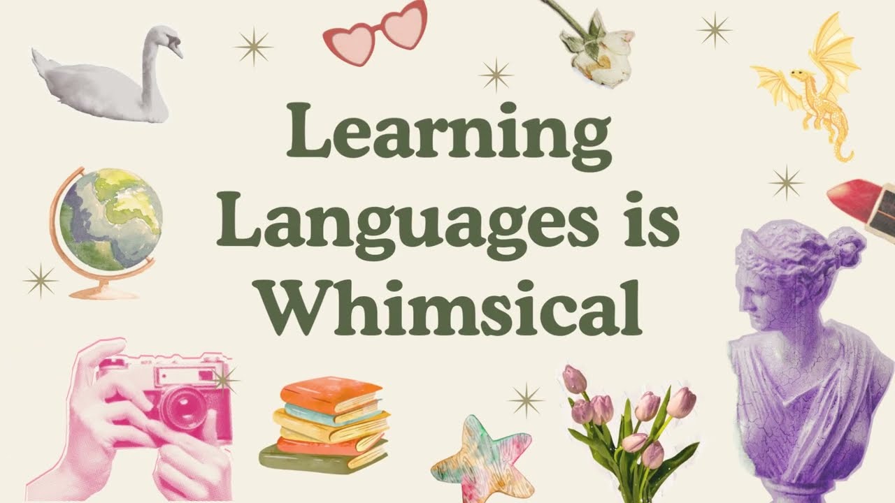 Learning Languages is Whimsical ✨🧚🏻‍♀️| Here is Why