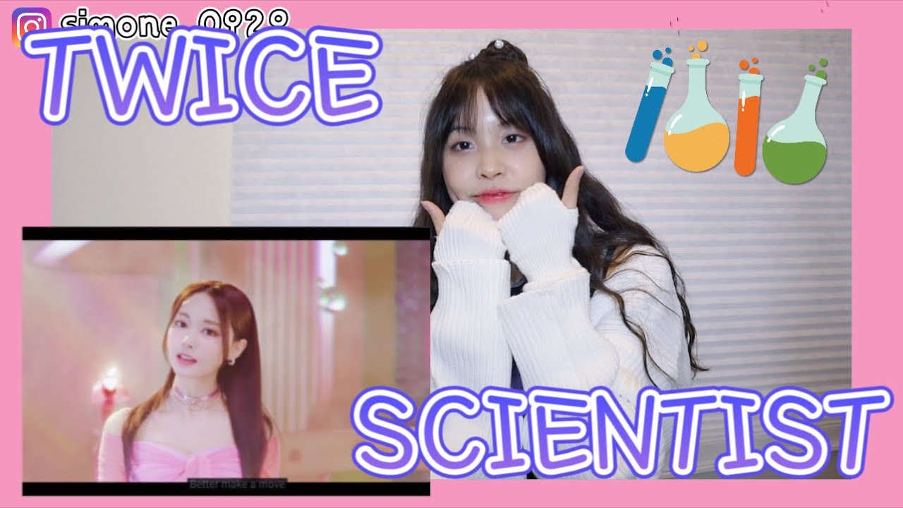 TWICE “SCIENTIST” MV REACTION