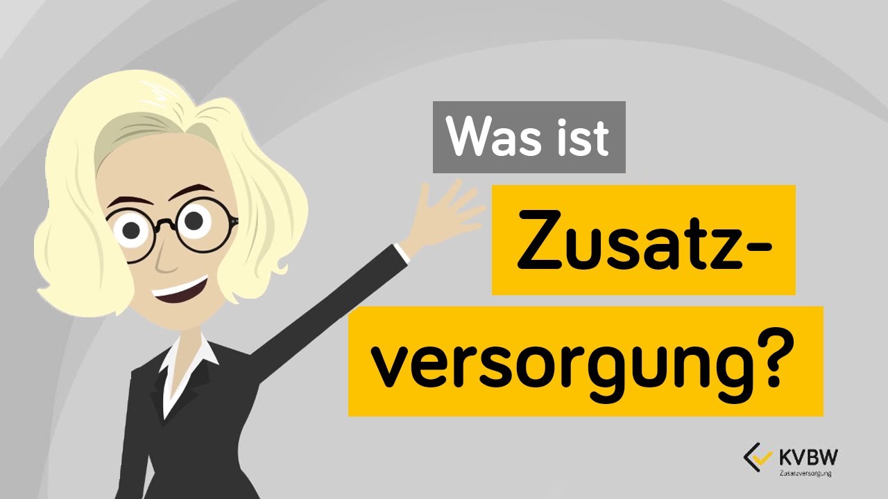 Die KVBW Zusatzversorgung - Was ist Zusatzversorgung?