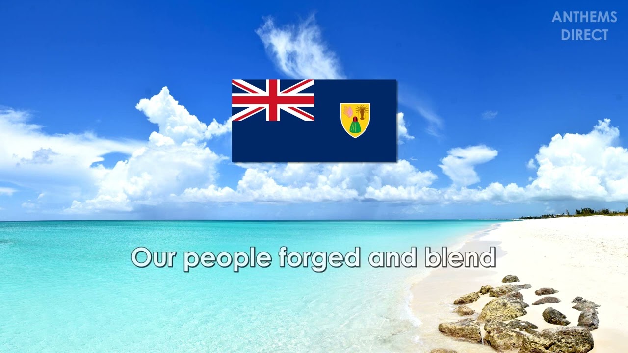 National Anthem of the Turks and Caicos Islands: 