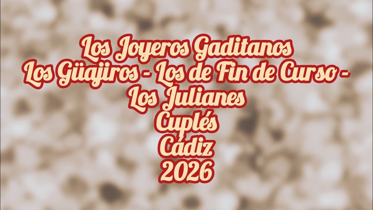 Los Joyeros Gaditanos - Cuplés - Cádiz - 2026