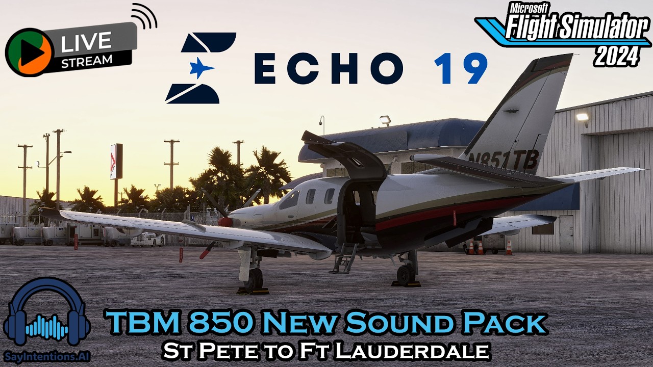 TBM 850 | NEW Echo-19 Sound Pack | St. Pete to Fort Lauderdale | SayIntentions AI ATC | MSFS 2024🛩️