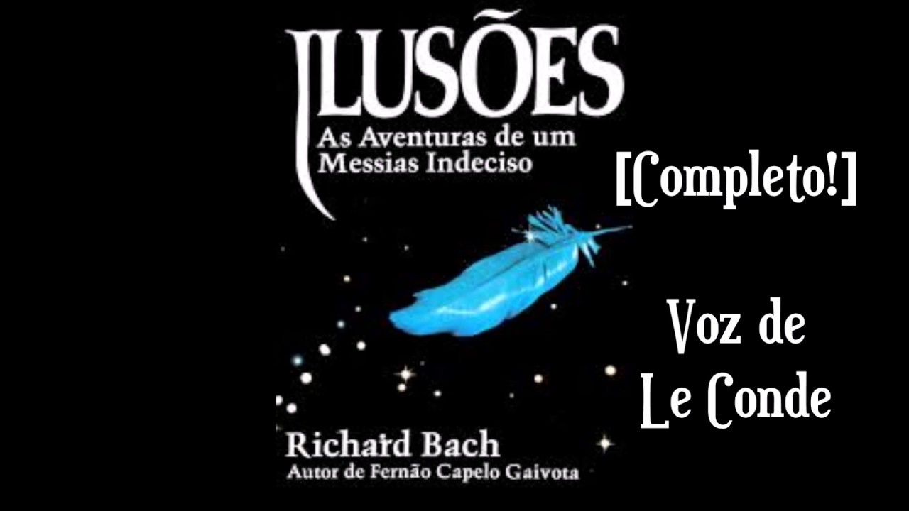 Richard Bach - Ilusões [as Aventuras de um Messias Indeciso] #richardbach