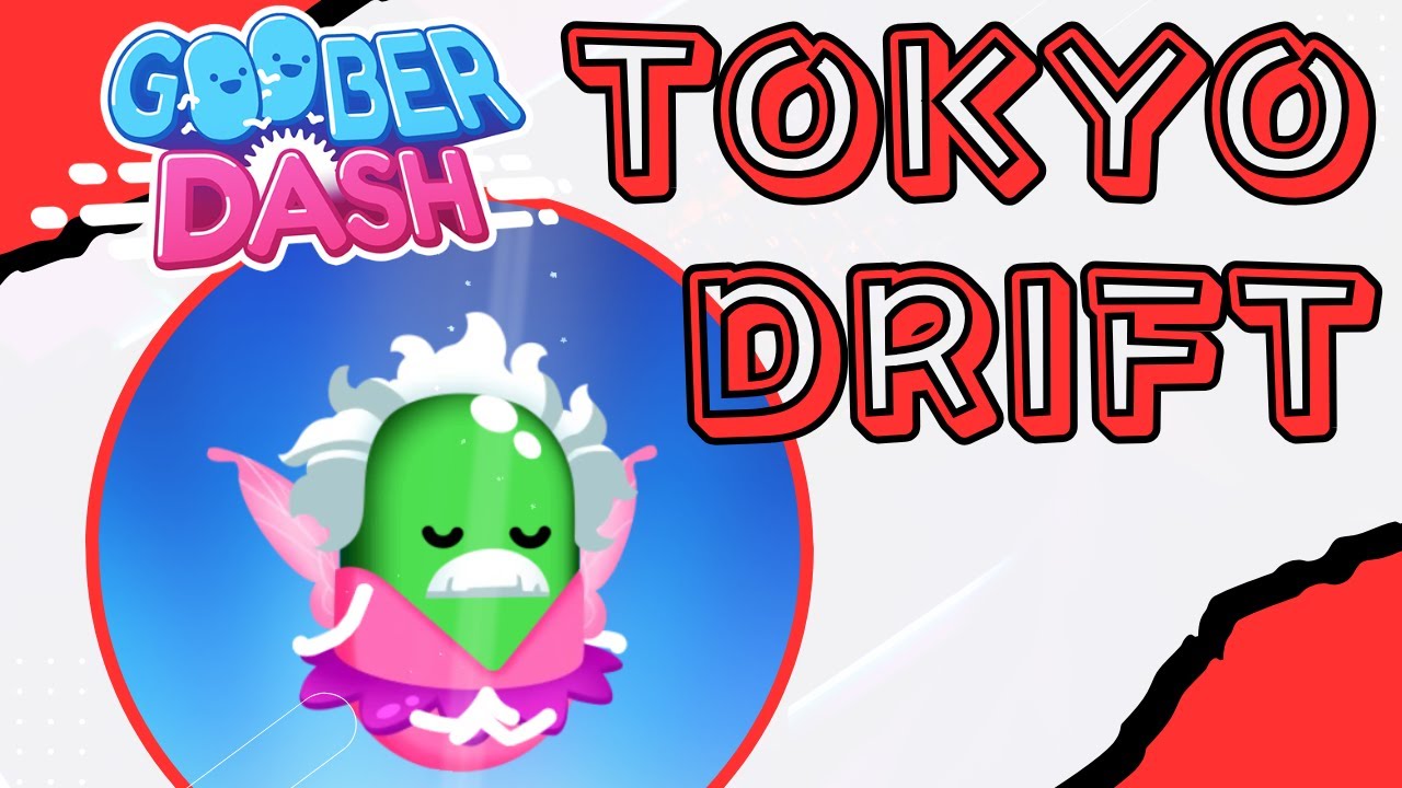 Tokyo Drift - Goober Dash Gameplay