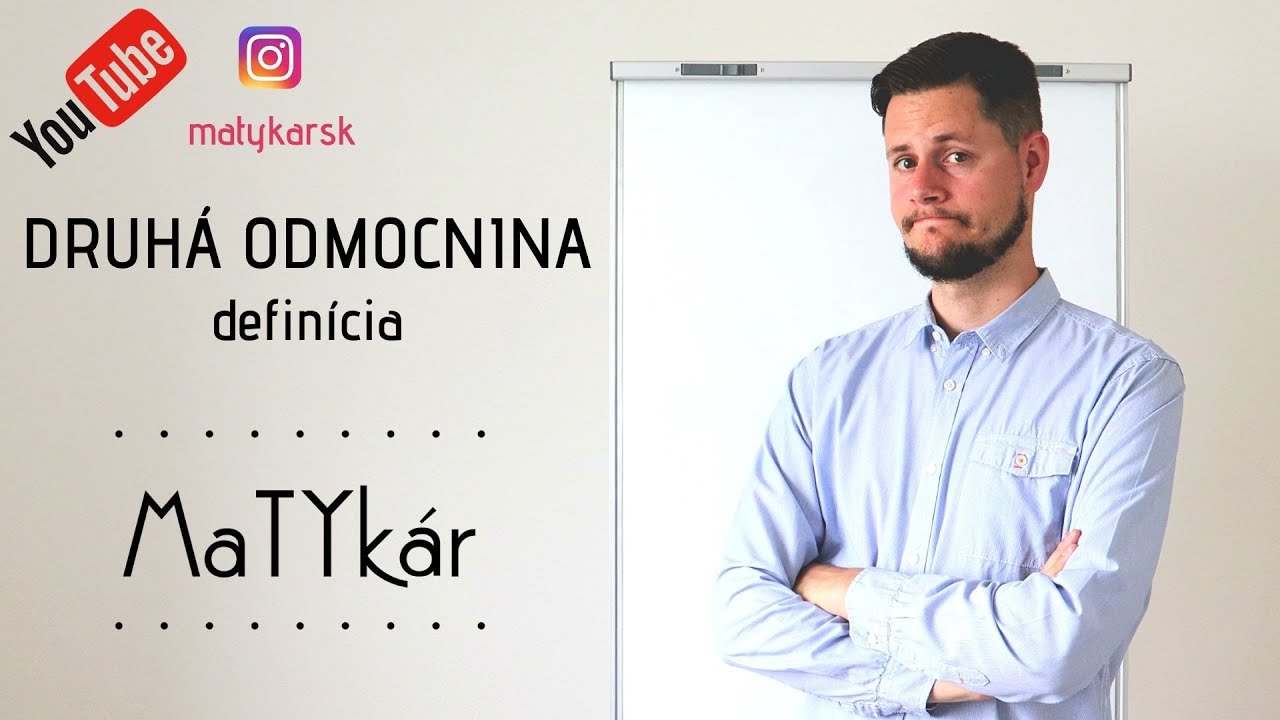 DRUH&Aacute; ODMOCNINA - vysvetlenie