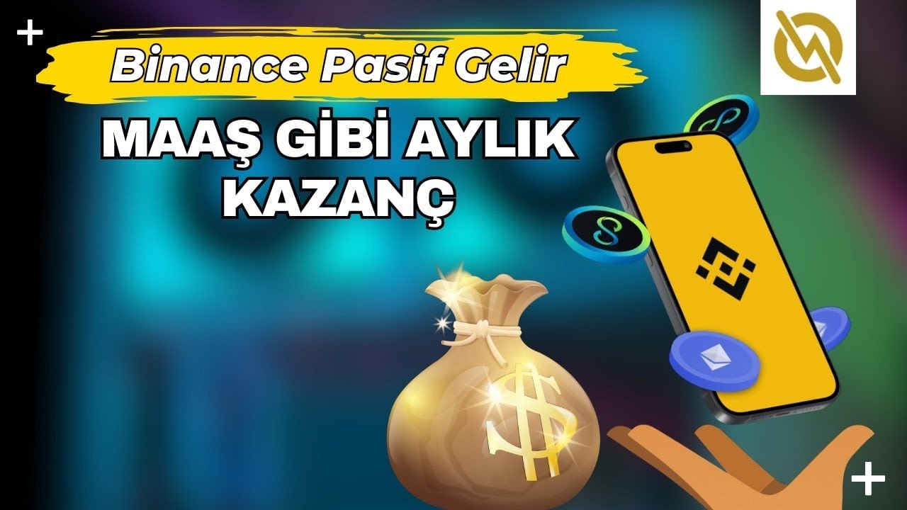 Binance &Uuml;zerinden Pasif Gelir Elde Etmenin 5 BASİT YOLU