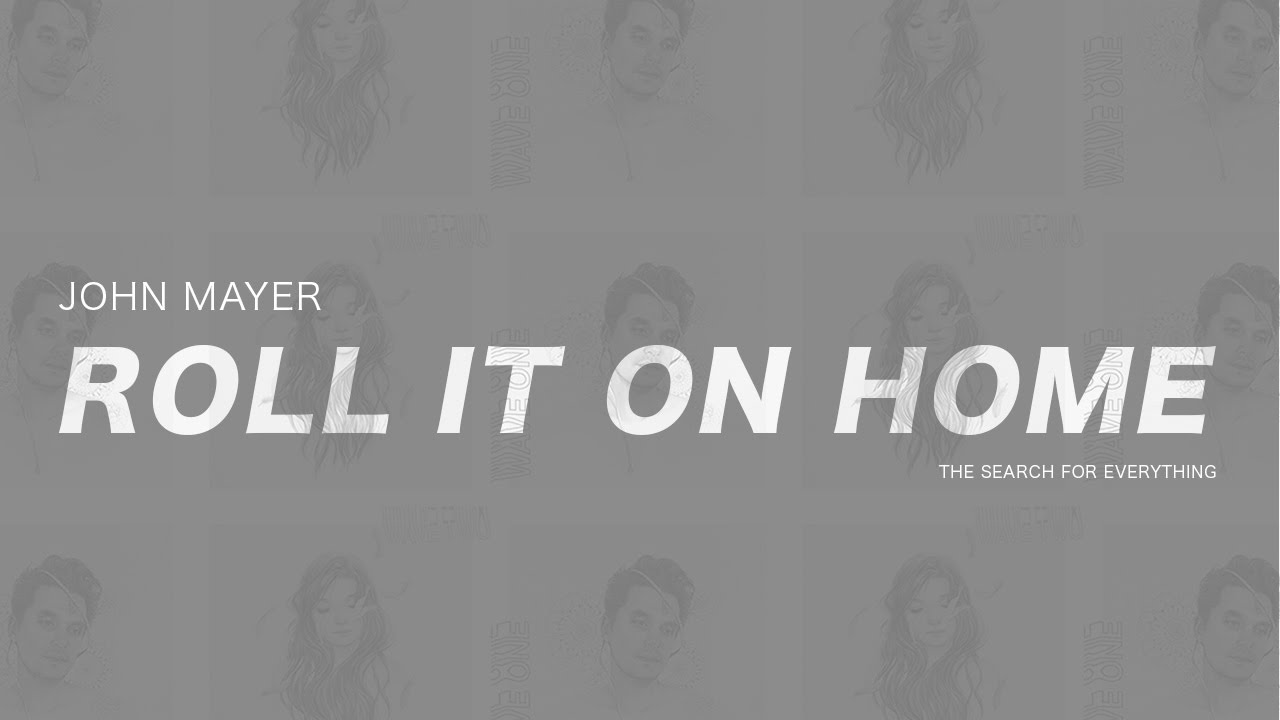 John Mayer - Roll It On Home (Subtitulada en Espa&ntilde;ol)