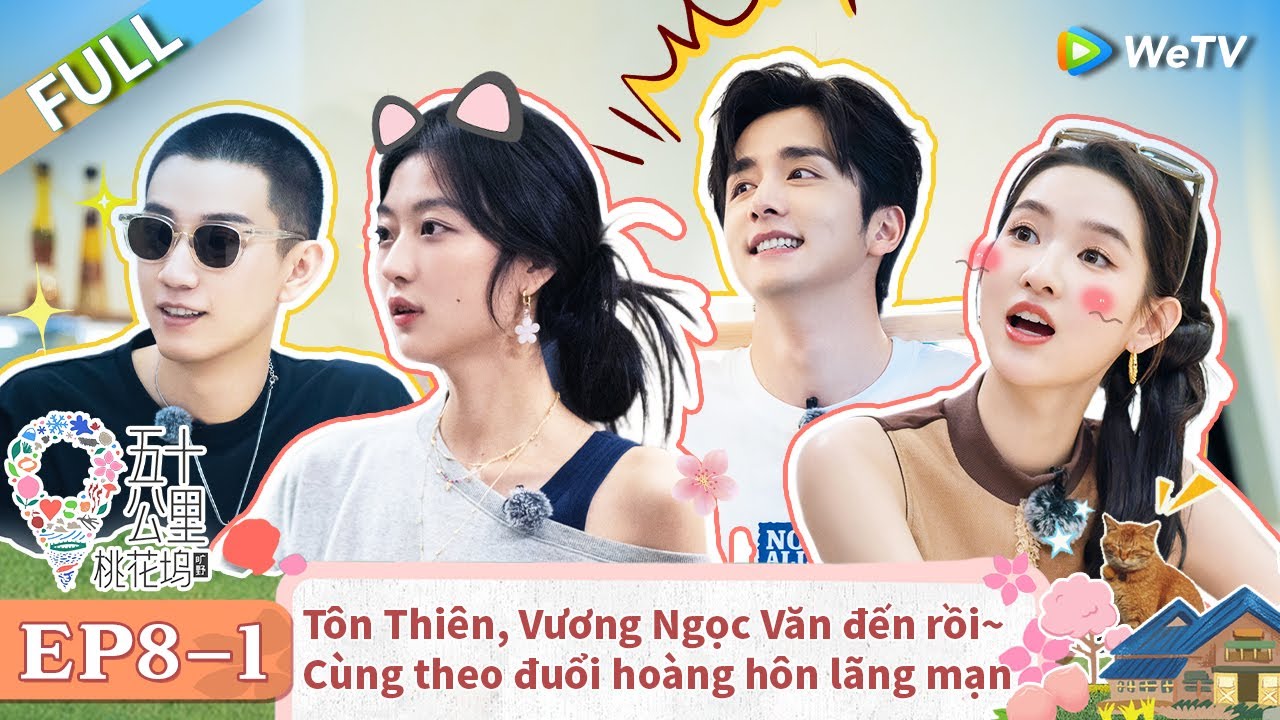 EP 8-1 FULL: Tôn Thiên, Vương Ngọc Văn đến rồi~ Cùng theo đuổi hoàng hôn lãng mạn | Wonderland S4
