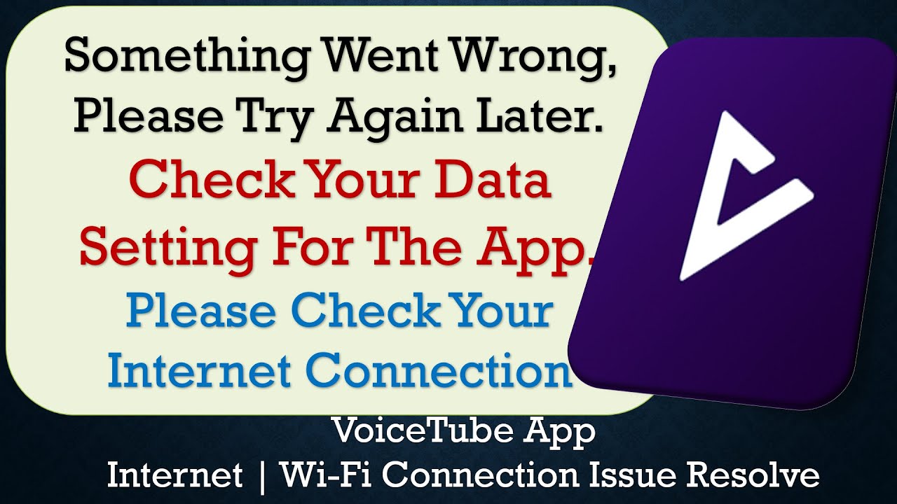 VoiceTube App something went wrong please try again later problem solution