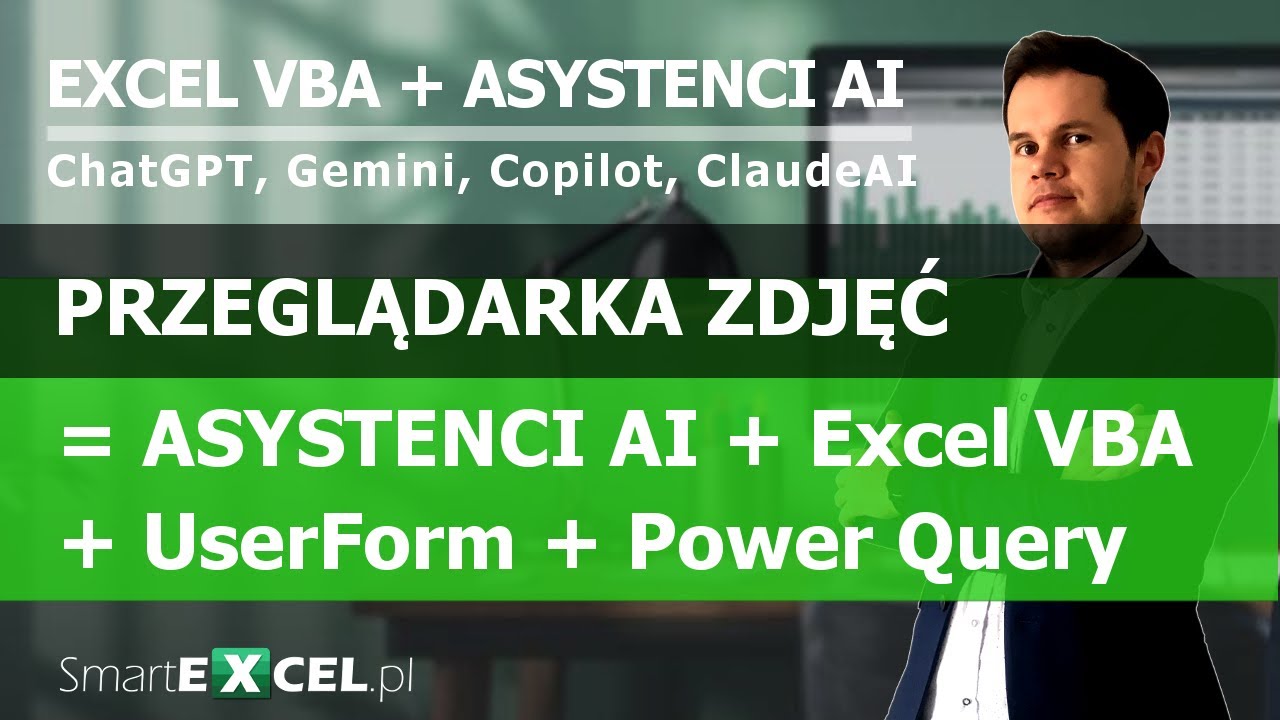 AI W EXCELU: Asystenci AI + Excel VBA + UserForm + Power Query = PRZEGLĄDARKA ZDJĘĆ. CHATGPT W EXCEL