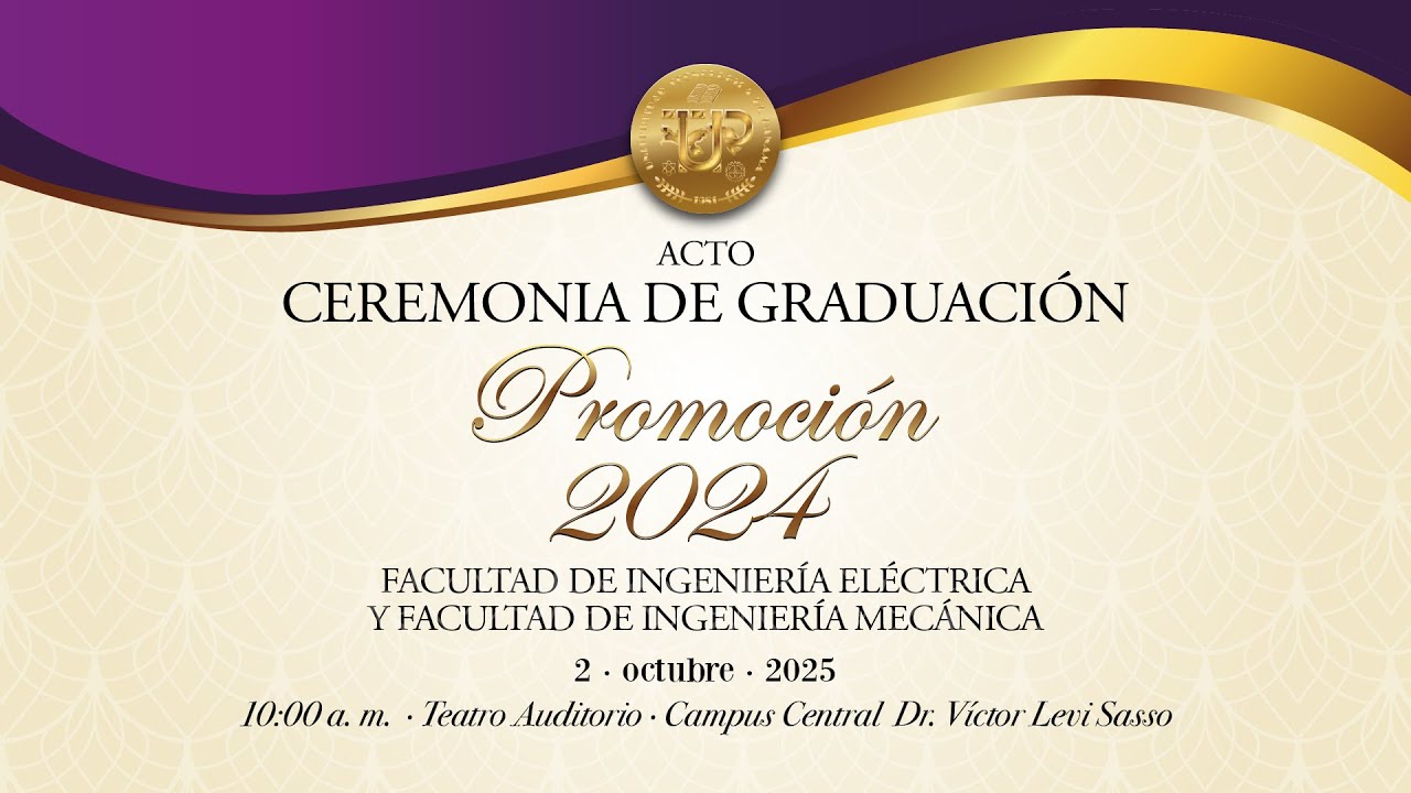 Ceremonia de Graduación Facultad de Ingeniería Eléctrica y Mecánica · Promoción 2024