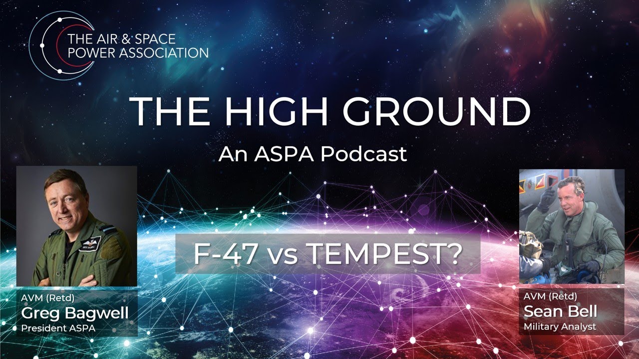 F-47 vs Tempest? The High Ground: An ASPA podcast