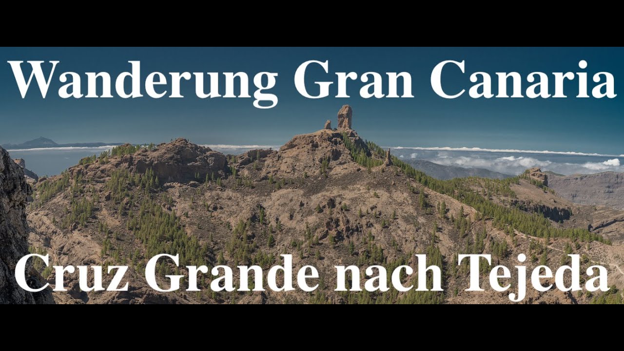 Überquerung Gran Canaria, Teil 2, Wanderung von Cruz Grande nach Tejeda
