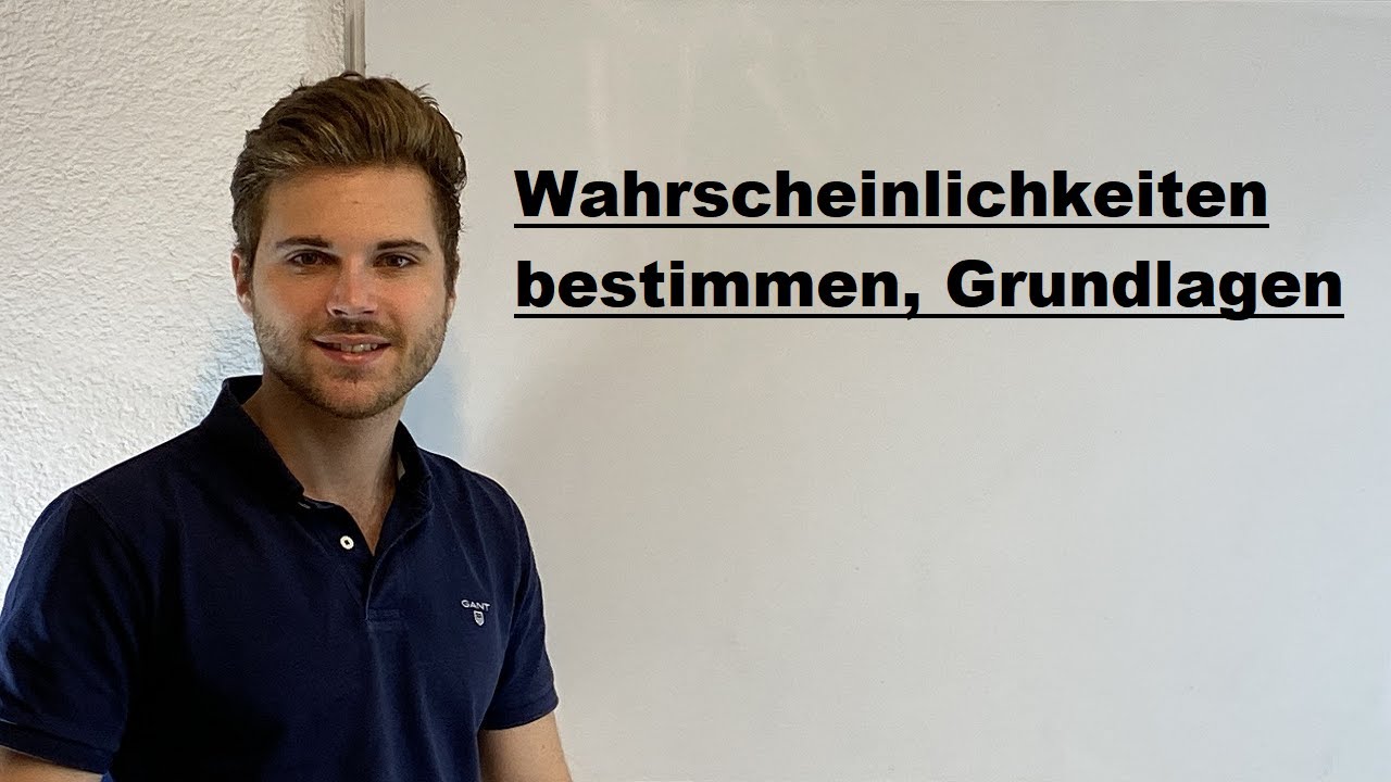 Wahrscheinlichkeit bestimmen, Grundlagen | Verst&auml;ndlich erkl&auml;rt