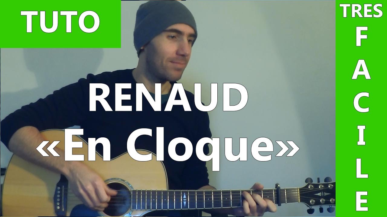 Tuto Guitare Facile - Renaud  ( En Cloque ) - Débutant