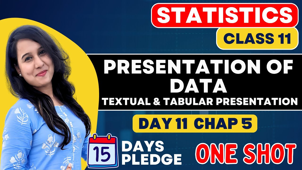 Presentation of Data - Textual & Tabular Presentation | ONE SHOT | Statistics | Class 11 Chapter - 5