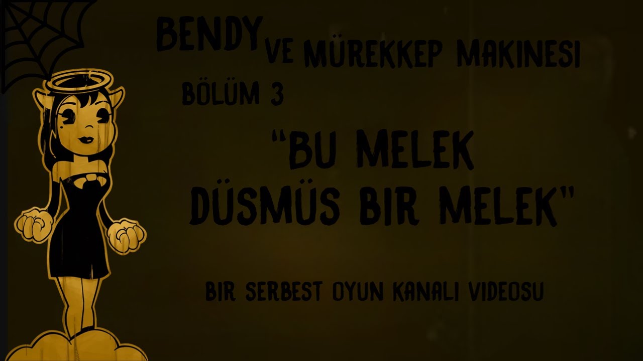 BU MELEK DÜŞMÜŞ BİR MELEK! / BENDY VE MÜREKKEP MAKİNESİ BÖLÜM 3 (TÜRKÇE DUBLAJ)