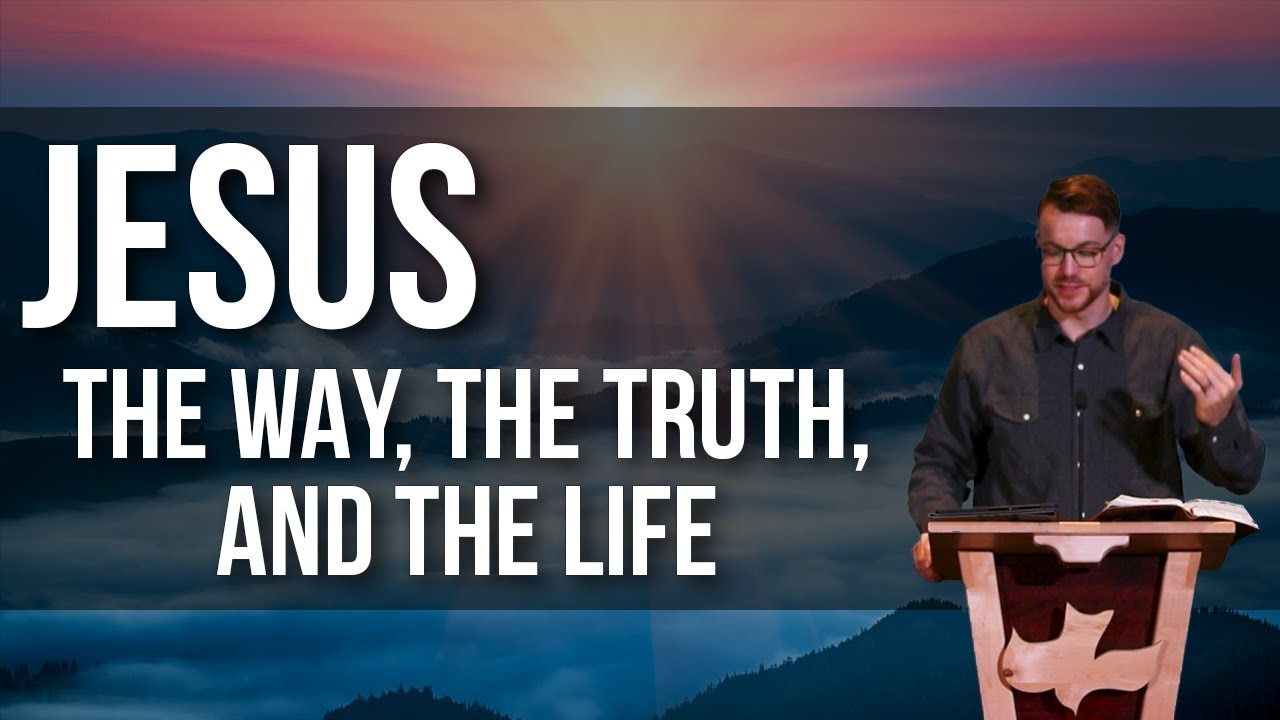 John 14:5-14 | Jesus, The Way, The Truth And The Life - Verse by Verse Study