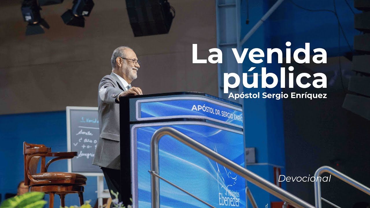 La venida pública | Apóstol Sergio Enríquez | Primer servicio devocional