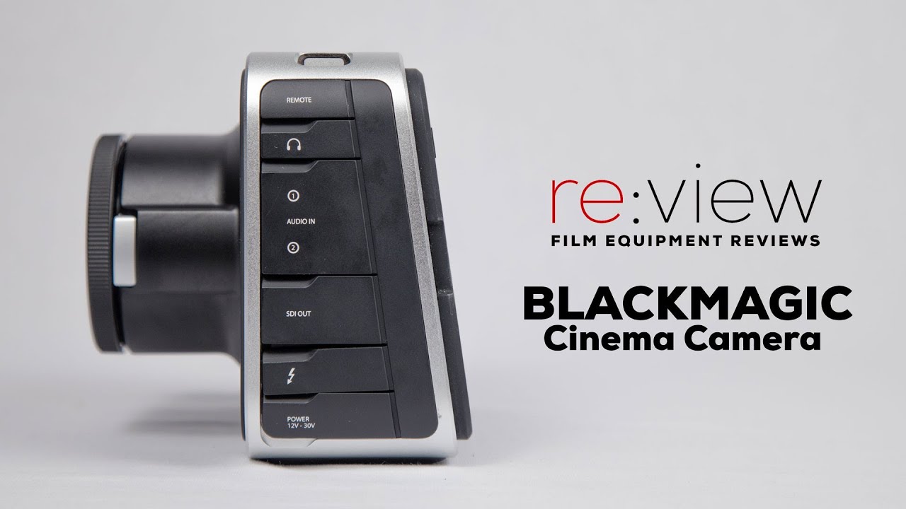 [re:view] Blackmagic Cinema Camera EF Review