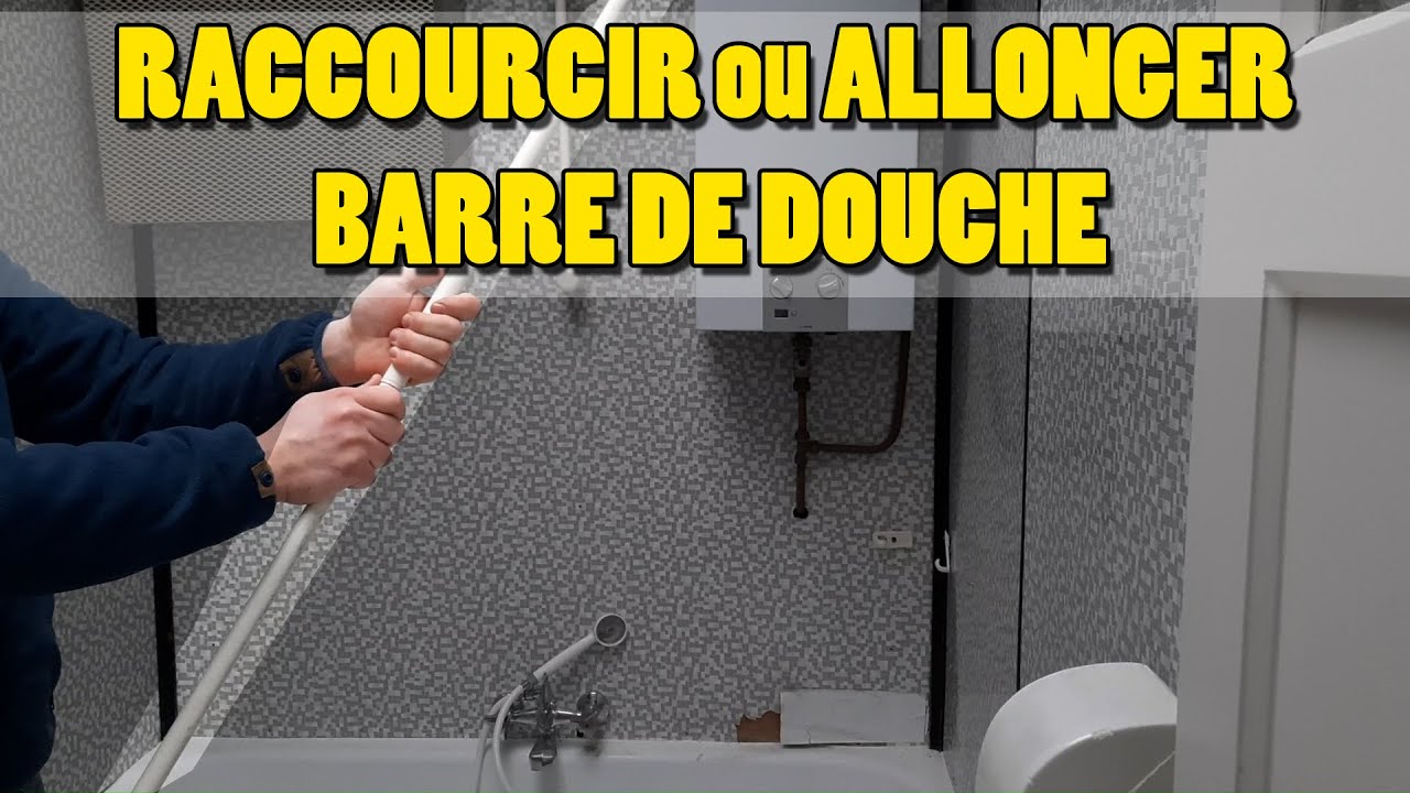 Raccourcir / allonger barre de douche extensible