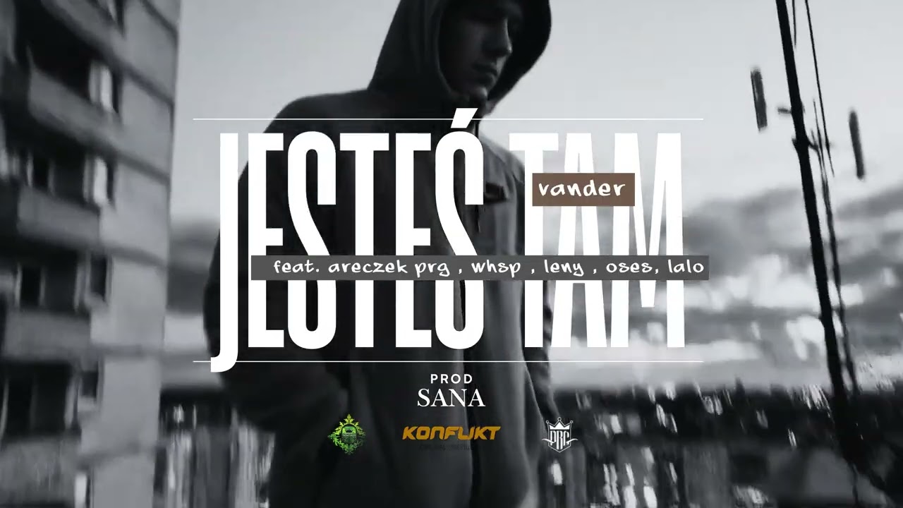 Vander - Jesteś Tam (feat. Areczek PRG, WHSP, Leny HJZ , Oses , Lalo)