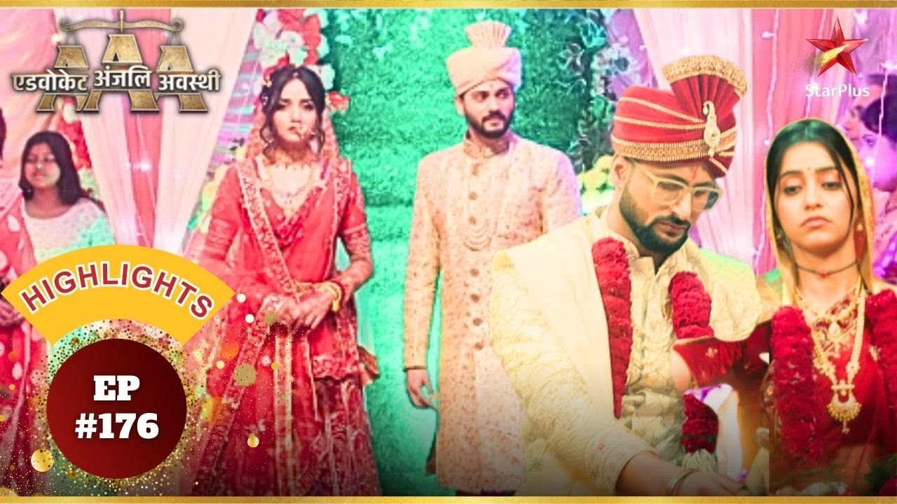 Anjali Aur Aman Ki Hui Shaadi! | Ep.176 | Highlights | Advocate Anjali Awasthi | Mon-Sun | 8:30 PM