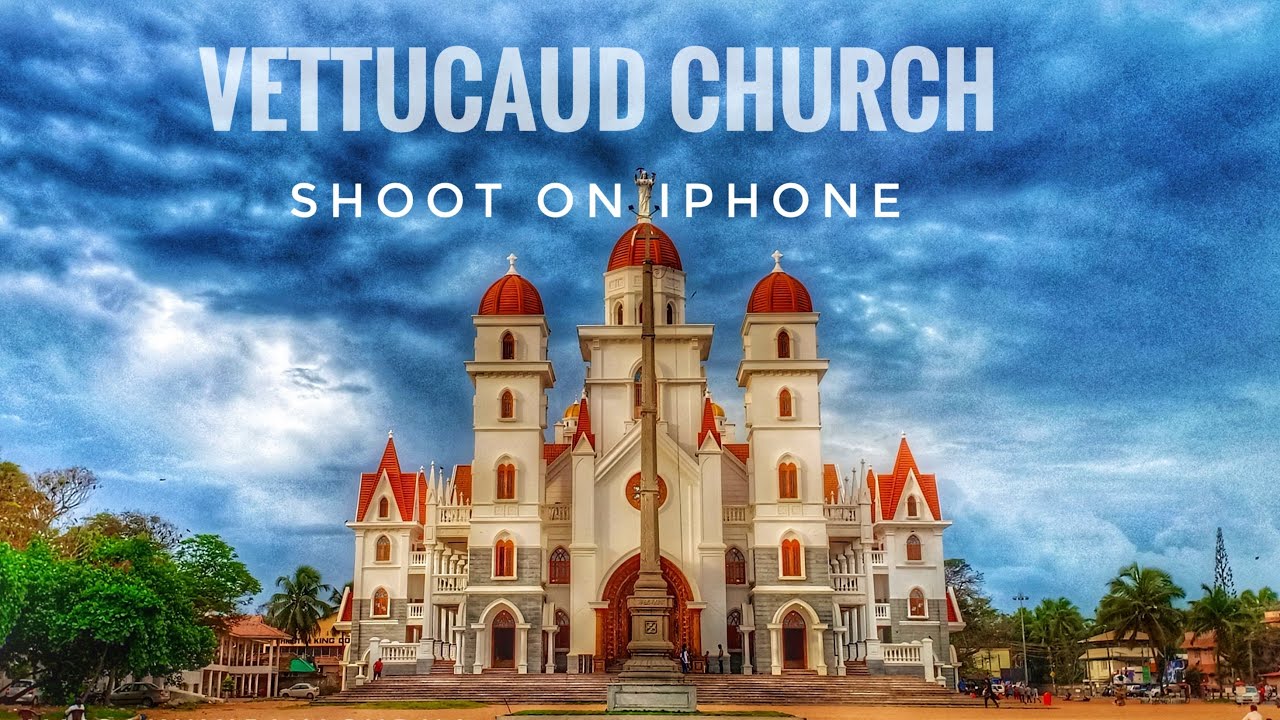 VETTUCAUD CHURCH 4K VIDEO/ SHOOT ON iPhone XS Max