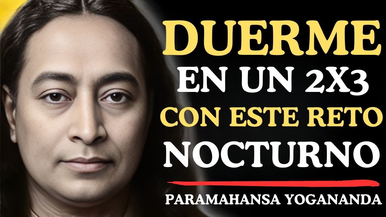 El reto nocturno que casi nadie termina (pero cambia todo) | Paramahansa Yogananda