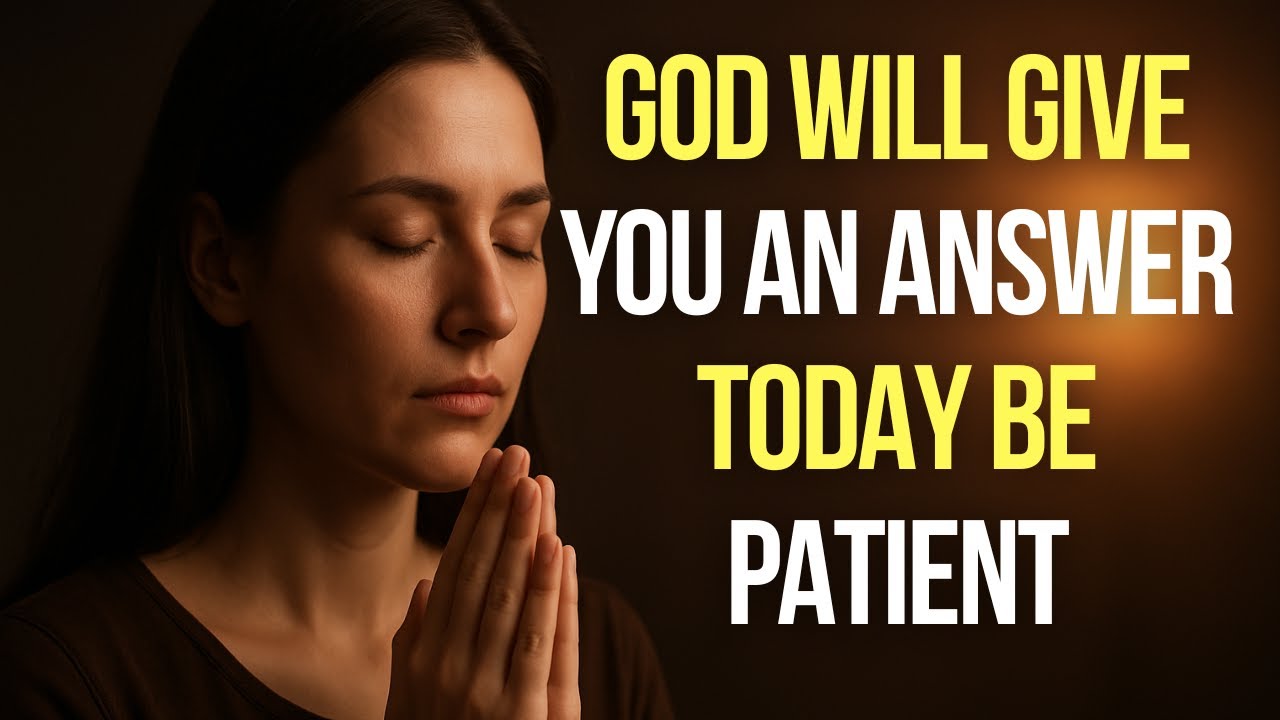 Be patient and trust in God’s plan Your answer is coming soon | Powerful Prayer Routine