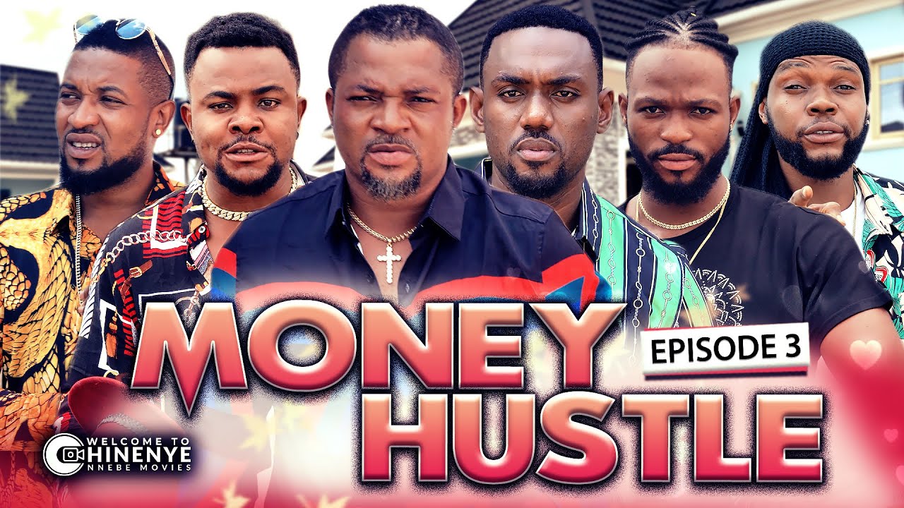 MONEY HUSTLE (EPISODE 3) | NEW CHINENYE NNEBE & UCHE NANCY NIGERIAN MOVIES 2020 LATEST FULL MOVIES