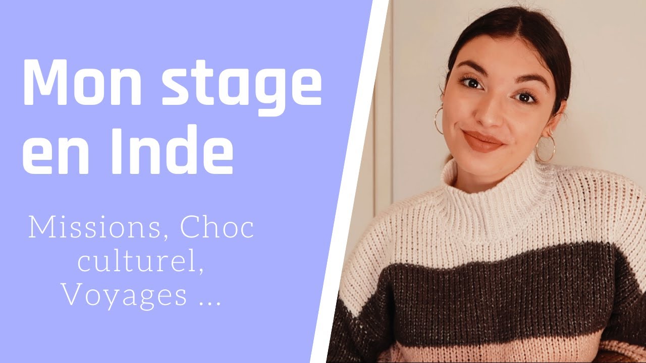 MON STAGE EN INDE : MES MISSIONS, MES VOYAGES, LA CULTURE