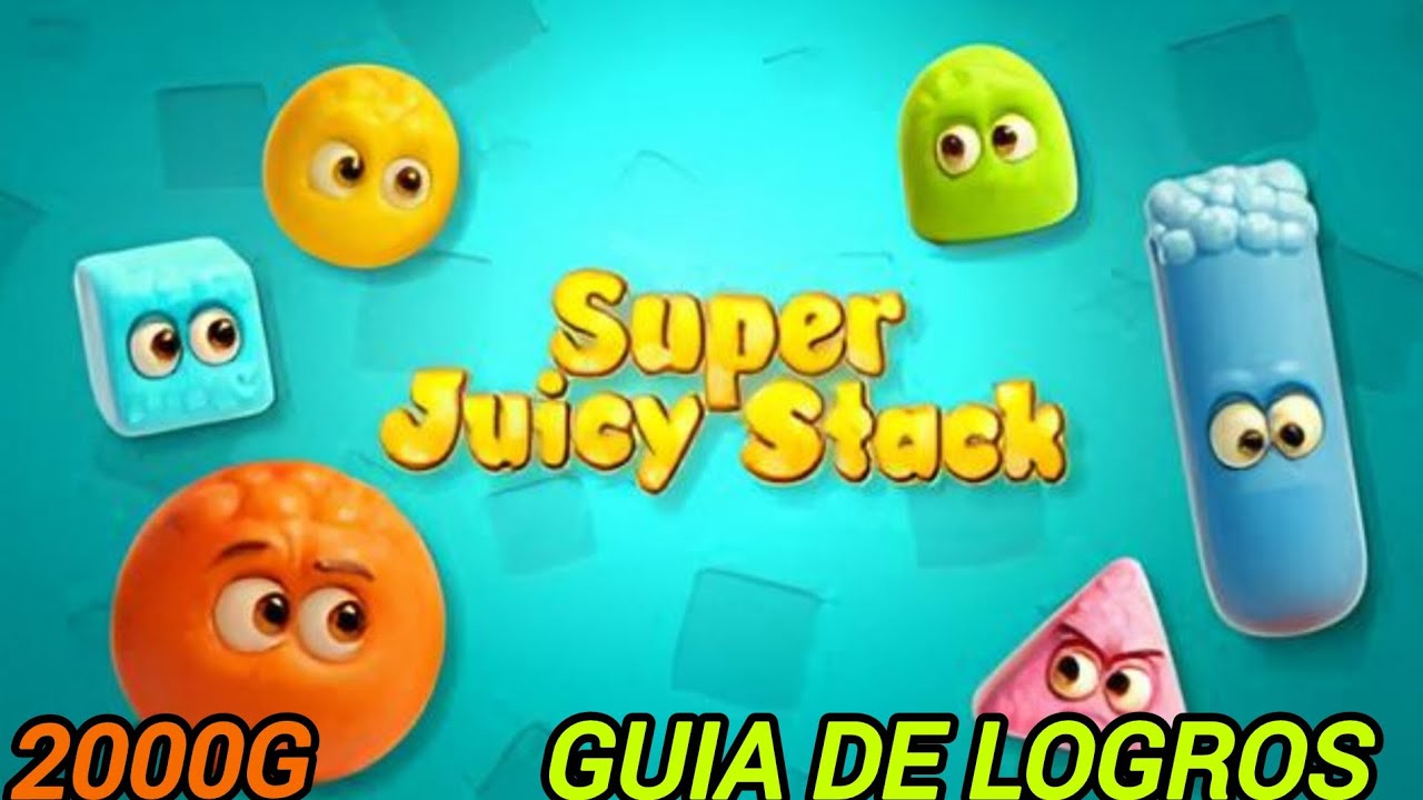 SUPER JUICY STACK - GUIA DE LOGROS - 2000G DE 10 A 15 MINUTOS.