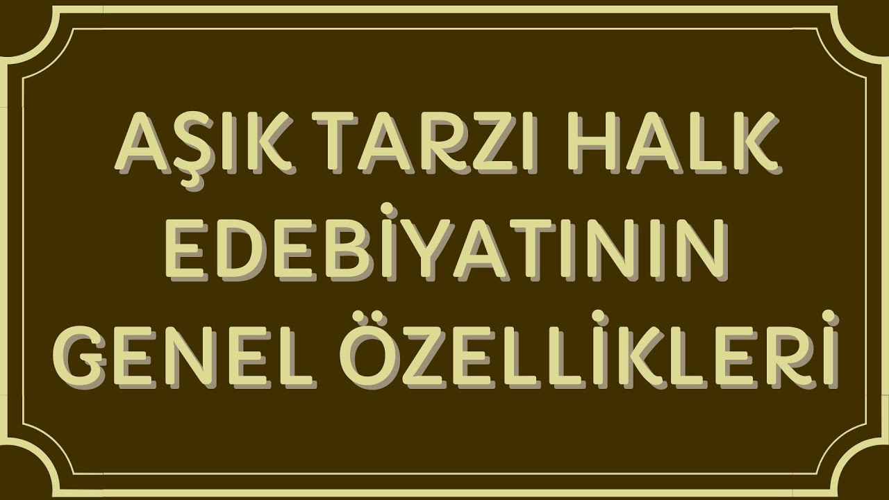 Edebiyatın Kamçısı | AŞIK TARZI HALK EDEBİYATININ GENEL ÖZELLİKLERİ