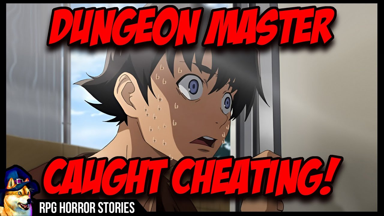 Dungeon Master Caught Cheating | r/rpghorrorstories