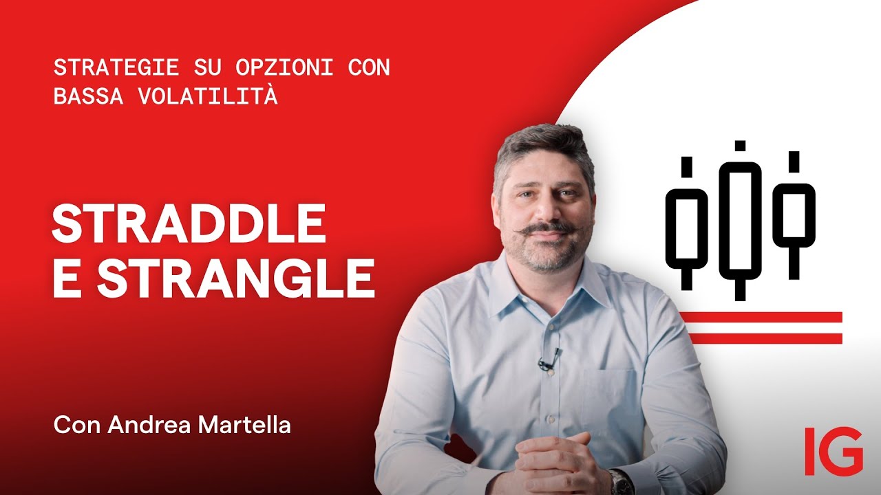 Strategie su opzioni: cosa sono straddle e strangle e perché utilizzarle