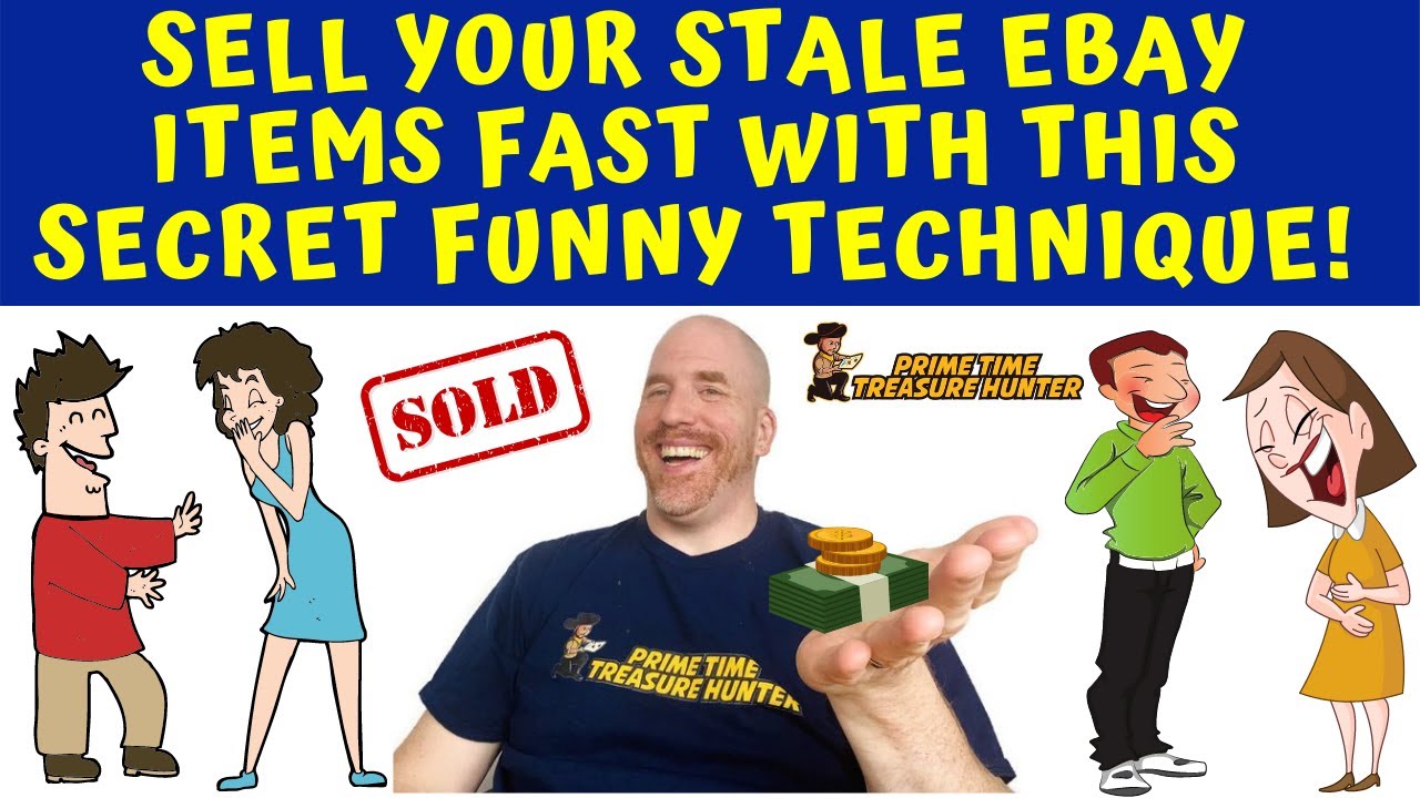 Sell Your Stale Ebay Items FAST with this Secret Funny Technique